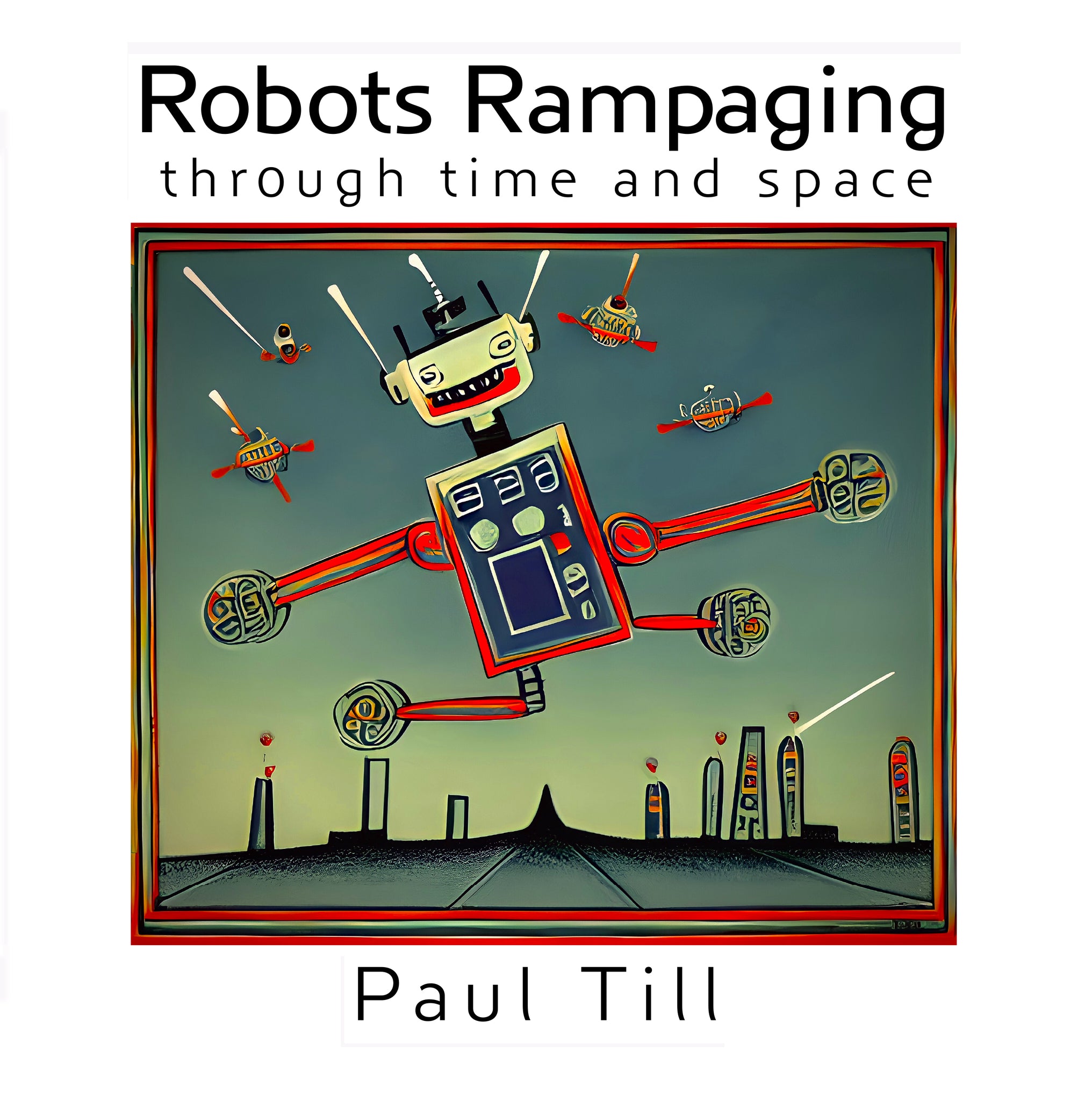 Robots Rampaging through time and space